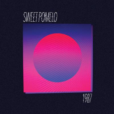 Saluda a la radio Sweet Pomelo - “ 1 9 8 7 ” (Lp) + 3 temas