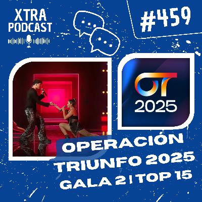 #459 - Operación Triunfo 2025: Gala 2 (Top 15) | OT2025