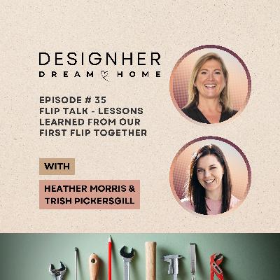 Episode 35 - FLIP Talk - Lessons Learned From Our House FLIP Journey