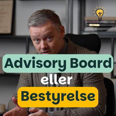 Advisory Board: Hvad er værdien og hvordan adskiller det sig fra en bestyrelse