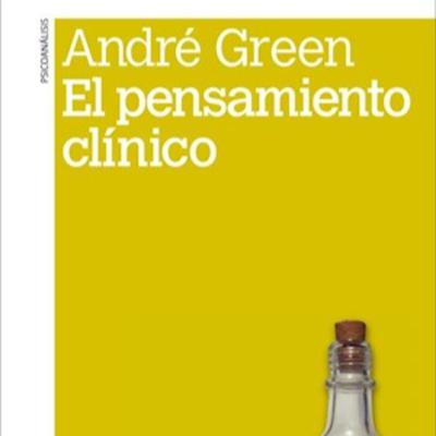 André Green Introducción pp 11 a 33 Libro: "El pensamiento clínico"