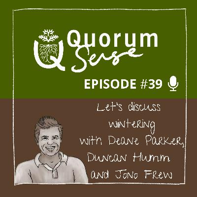 SPECIAL EPISODE: Lets discuss wintering with Deane Parker, Duncan Humm and Jono Frew
