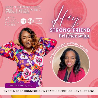 S6 E10: Deep Connections: Crafting Friendships That Last