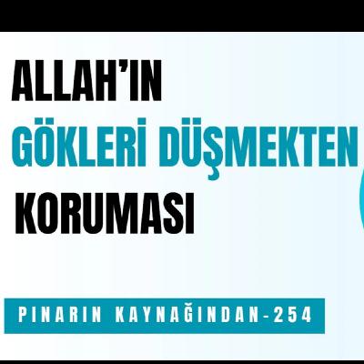 ALLAH’IN GÖKLERİ DÜŞMEKTEN KORUMASI