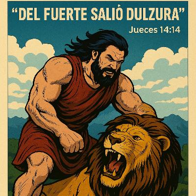 Del fuerte salió dulzura