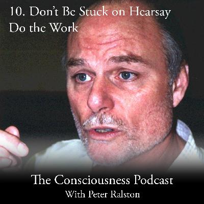 10 - Don't Be Stuck on Hearsay, Do the Work