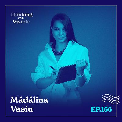156 - Mădălina Vasiu - De ce a făcut podcastul o pauză de câteva luni?