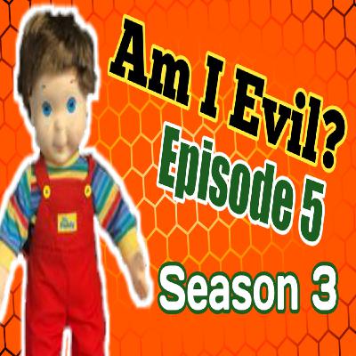 Am I Evil?