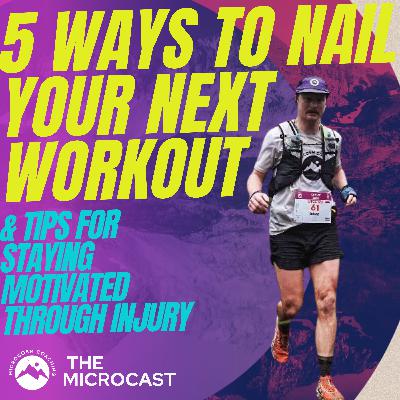 5 Ways to Nail Your Next Workout & Staying Motivated Through Injury
