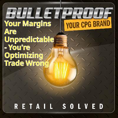 312. Your Margins Are Unpredictable - You're Optimizing Trade Wrong