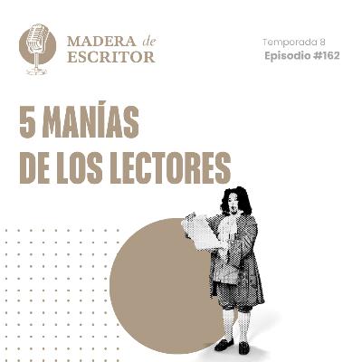 #162. Cinco manías de los lectores