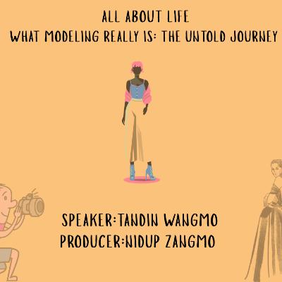 All About Life What Modeling Really Is: The Untold Journey