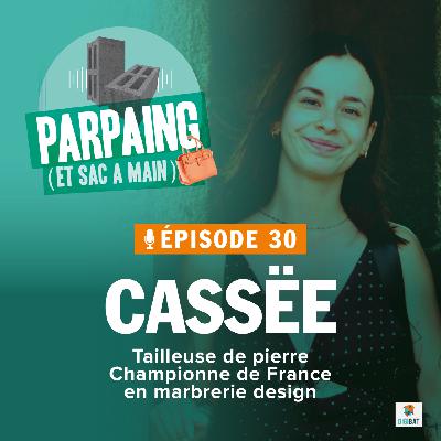 #30. Cassee - Tailleuse de pierre : timidité, ténacité et médaille d'or