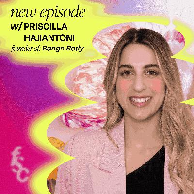SUMMER ‘23 - 6 quick questions with Priscilla Hajiantoni, Founder of Bangn Bodyt (Part 2)