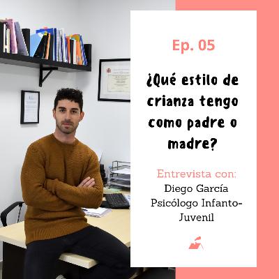 Ep.05 ¿Qué estilo de crianza tengo como padre/madre?