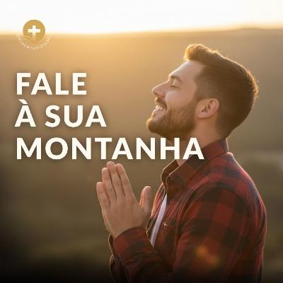 O PODER na Sua Boca Para Mover Montanhas 🙏 Uma Oração de Autoridade e Fé