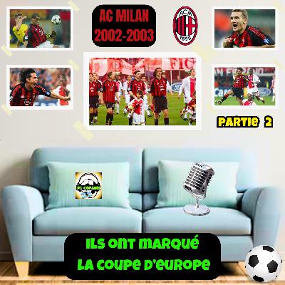 Ils ont marqué la Coupe d'Europe - AC Milan 2002-2003 Partie 2
