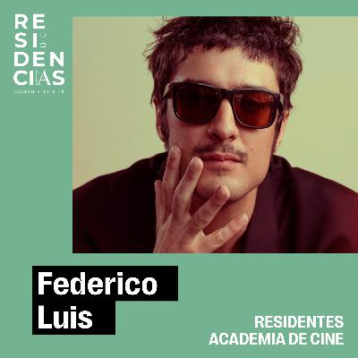 Residentes Academia de Cine: Federico Luis