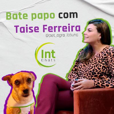IntegraChats - Bate papo com Taise Ferreira (pet_agro_itauna)