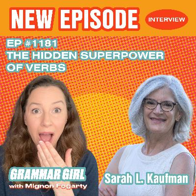 The hidden superpower of verbs, with Sarah L. Kaufman