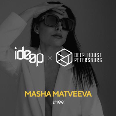 Masha Matveeve - Deep House Petergsburg #199 [July 2025]