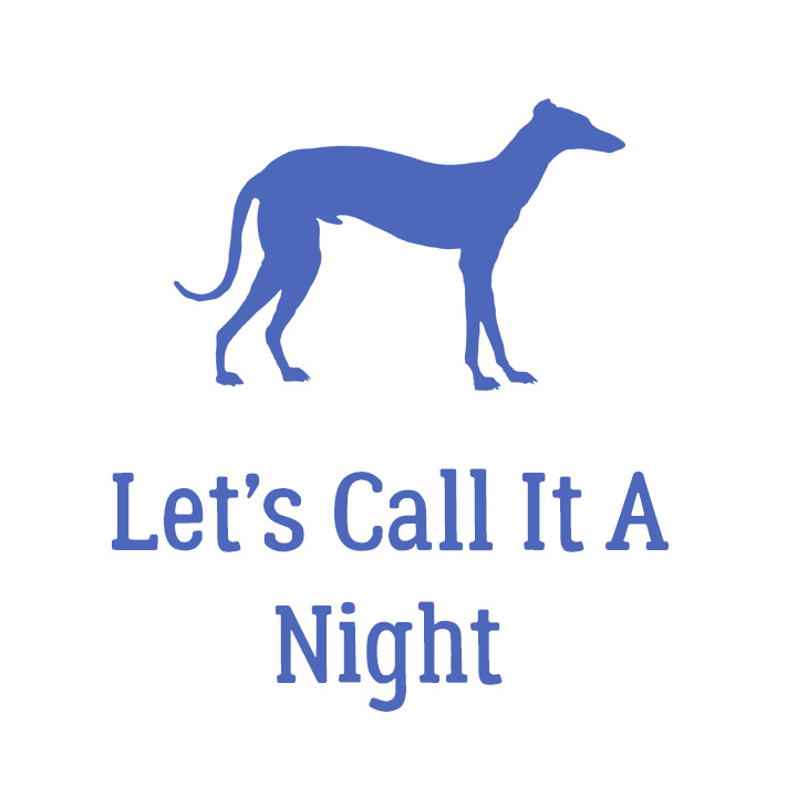 Let's Call It A Night