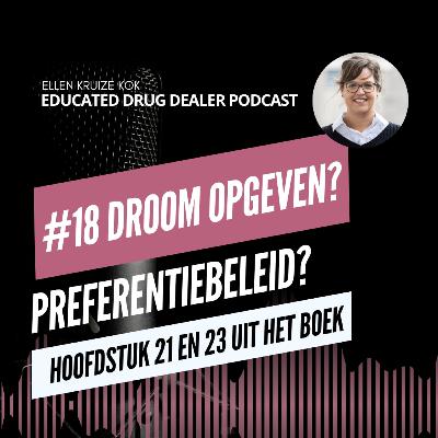 #18 Moest ik mijn droom opgeven? - Educated Drugdealer Podcast
