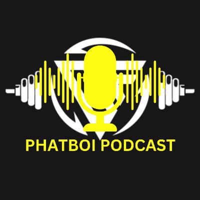 PhatBoi Podcast Episode Ten: Q & A