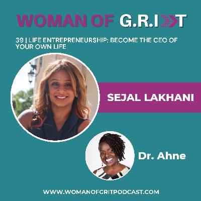 WGP | Life Entrepreneurship: Become The CEO of Your Own Life with Sejal Lakhani
