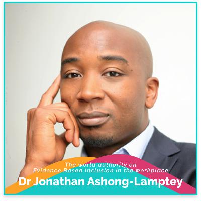 How to build inclusion that lasts with Dr. Jonathan Ashong-Lamptey