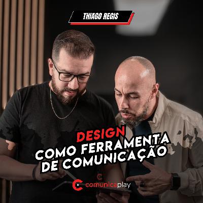 S03EP024 - Design como ferramenta de Comunicação | Thiago Regis