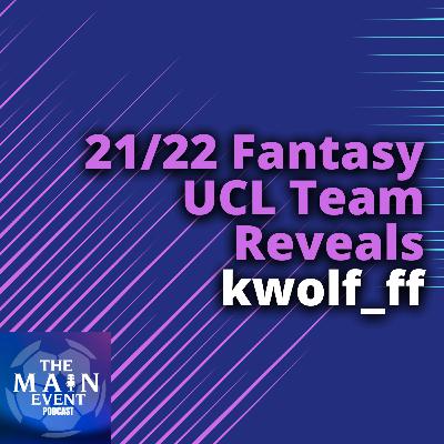 21/22 Fantasy UCL Team Reveals: @kwolf_ff (21st place overall finish)