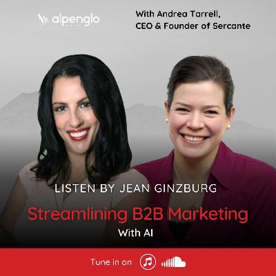 Streamlining B2B Marketing with AI with Andrea Tarrell