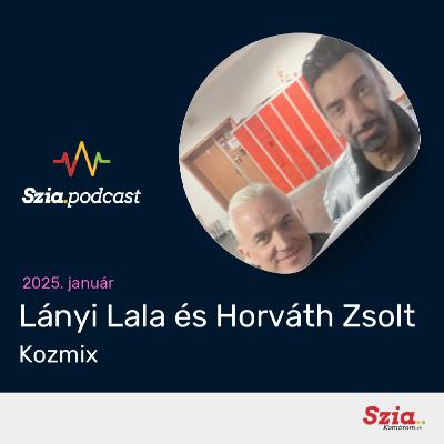 Az alagsorból indult "kozmikus" buli | Lányi Lala és Horváth Zsolt | Szia podcast