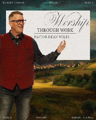 Worship Through Work | Worship Series Worship Through Work | Worship Series