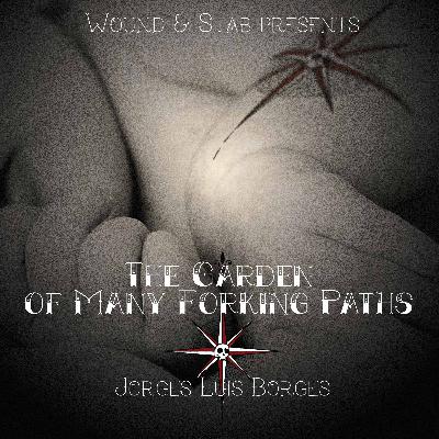 W&S002 - The Garden of Many Forking Paths