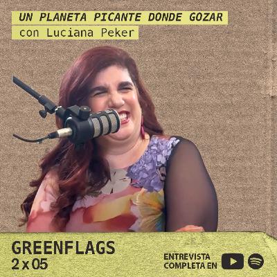 Un planeta picante donde gozar, con Luciana Peker GREENFLAGS 2X05 Un planeta picante donde gozar, con Luciana Peker GREENFLAGS 2X05