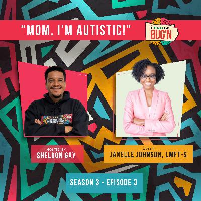 Mom, I'm Autistic - A conversation with Janelle Johnson, LMFT-S