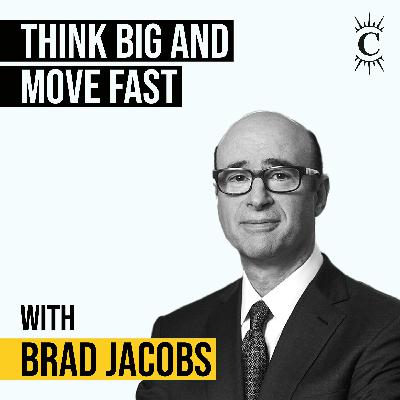 Brad Jacobs - Think Big and Move Fast - [Invest Like the Best, CLASSICS]