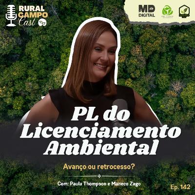 RuralCampoCast 142 / PL do Licenciamento Ambiental - Avanço ou retrocesso? RuralCampoCast 142 / PL do Licenciamento Ambiental - Avanço ou retrocesso?