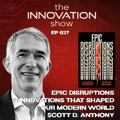 Epic Disruptions with Scott D. Anthony | The Innovation Show @ HBS