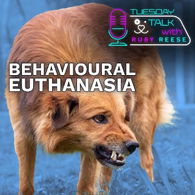 Behavioural Euthanasia in Dogs