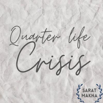 Quarter Life Crisis