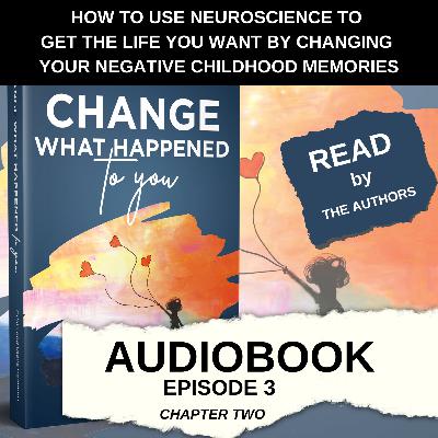 CHANGE WHAT HAPPENED TO YOU Audiobook: Episode 3 - Chapter Two: You Can Control Your Own Brain Chemistry