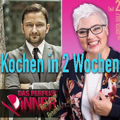 Kochen in 2 Wochen - Teil 2 - Backstage-Bericht von Matthias und Jorita - Das Perfekte Dinner 2021 in Erfurt