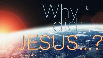 Why Did Jesus #6 - To Recruit Us to His Mission Why Did Jesus #6 - To Recruit Us to His Mission