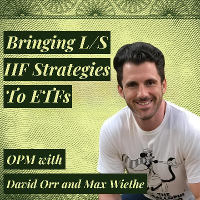 Bringing Long/Short Hedge Fund Strategies to ETFs | David Orr (Bonus Episode)
