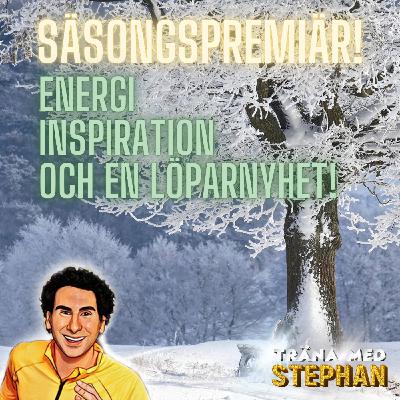 42. Säsongspremiär! Energi, Inspiration och en löparnyhet!