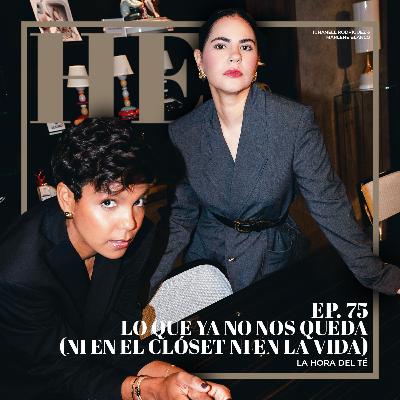 Ep. 75 Lo que ya no nos queda (ni en el clóset ni en la vida) Ep. 75 Lo que ya no nos queda (ni en el clóset ni en la vida)