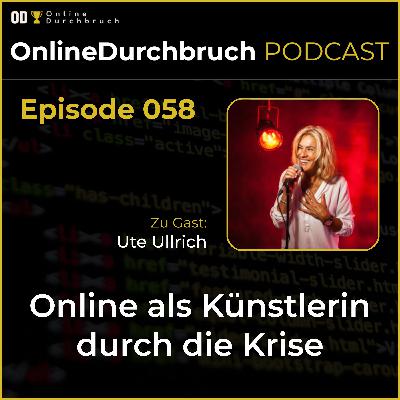 058 - Ute Ullrich – Online als Künstlerin durch die Krise